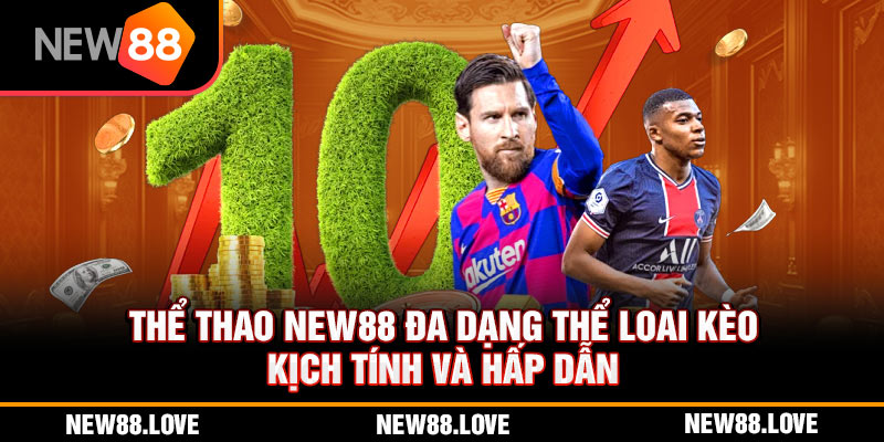 New88 30 Thể Thao NEW88 Đa Dạng Thể Loại Kèo Kịch Tính Và Hấp Dẫn